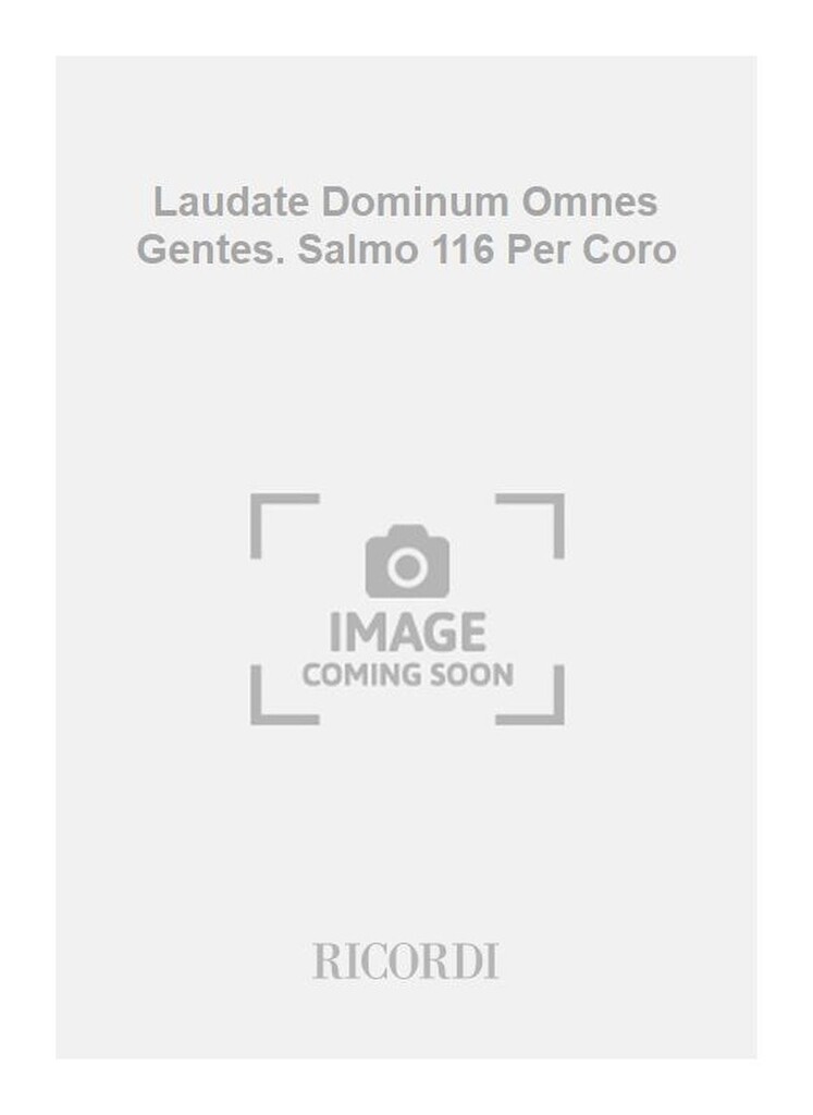 Laudate Dominum Omnes Gentes. Salmo 116 Per Coro